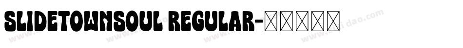 slidetownsoul regular字体转换